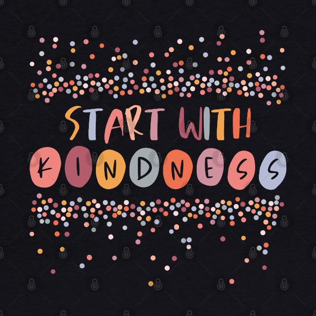Positive Thinking: Start with Kindness (warm colors, confetti) by Ofeefee